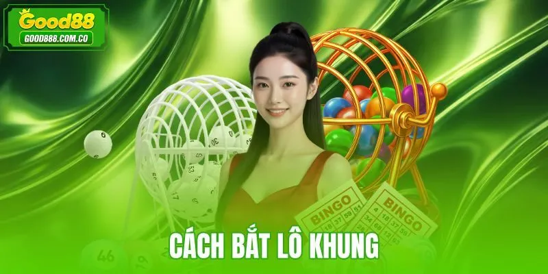 Cách Bắt Lô Khung