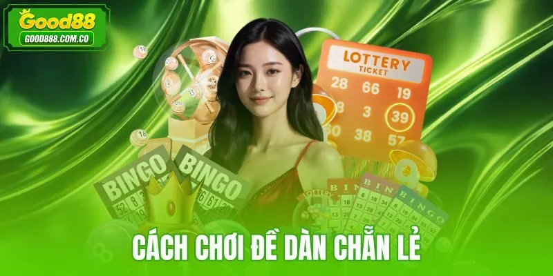 cách chơi đề dàn chẵn lẻ