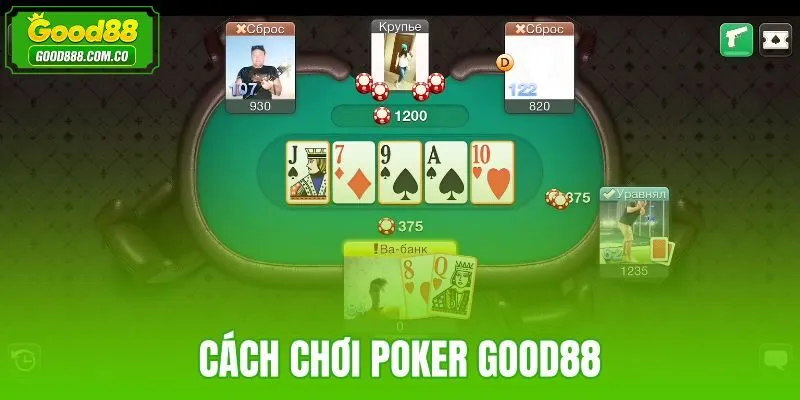 Cách Chơi Poker Good88