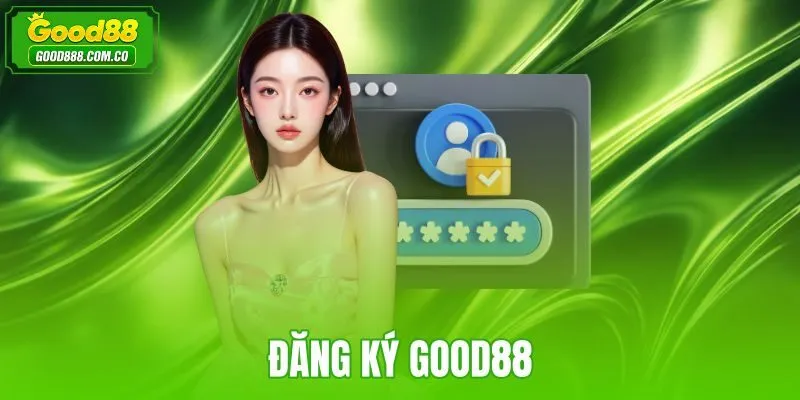 Đăng Ký Good88