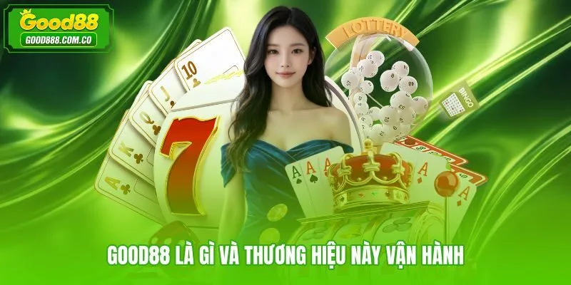 Giới thiệu Good88 qua bản chất nền tảng và danh mục dịch vụ đổi thưởng