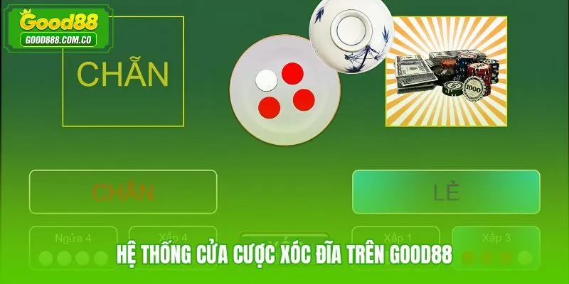 Hệ thống cửa cược và tỷ lệ trả thưởng trong cách chơi xóc đĩa Good88