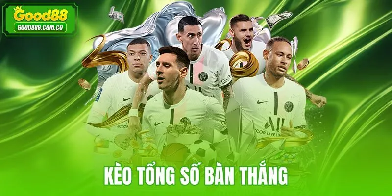 Kèo tổng số bàn thắng
