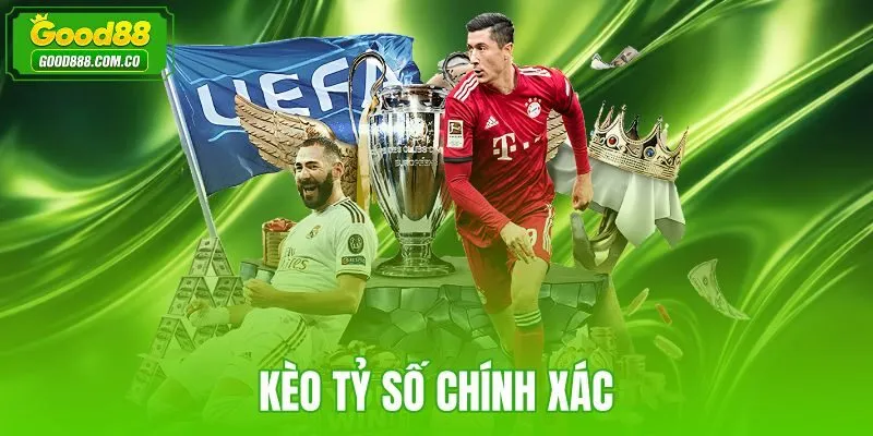 Kèo tỷ số chính xác