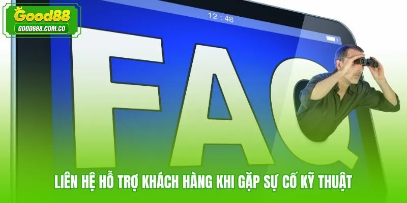 FAQ Good88 về kênh liên hệ CSKH 24/7 và cách báo lỗi nhanh