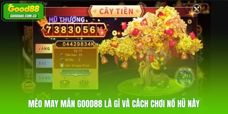 Mèo may mắn Good88 luật chơi nổ hũ Maneki Neko dễ hiểu