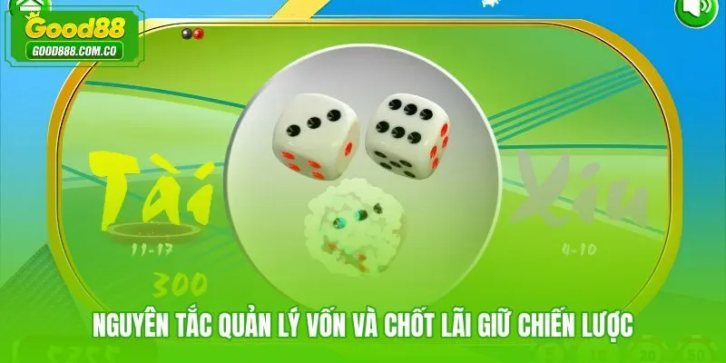 Quản lý vốn chơi tài xỉu Good88 kết hợp chốt lãi giữ kỷ luật phiên cược