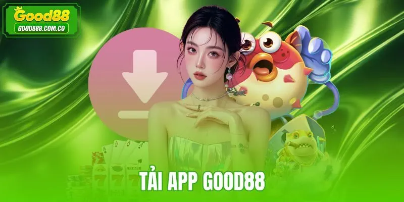 Tải app Good88