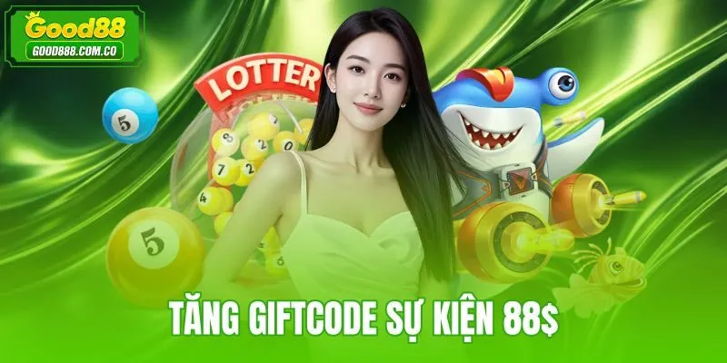 Tặng Giftcode Sự Kiện 88$
