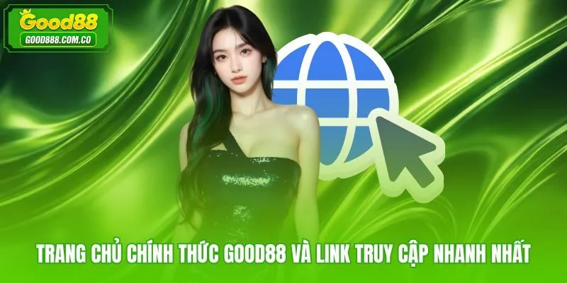 Good88 cùng link truy cập chính thức giúp bảo vệ tài khoản người dùng