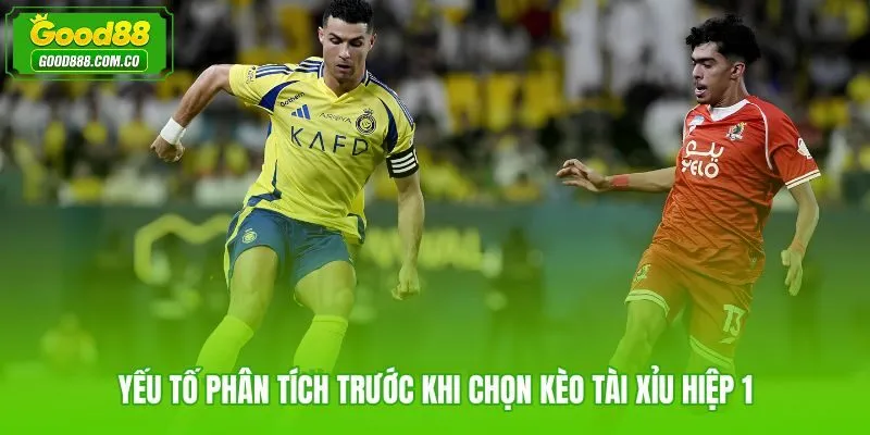 Phân tích kèo tài xỉu hiệp 1 dựa trên phong độ và nhịp trận
